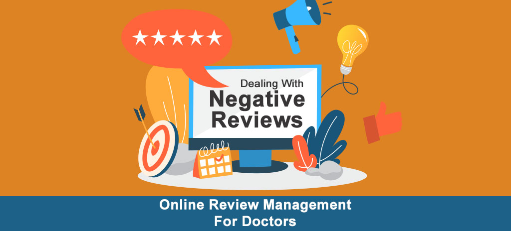 Online Reputation Management for Doctors: Dealing with Negative Reviews